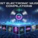Meilleures compilations de musique electronique